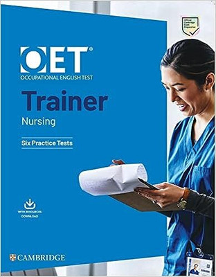 OET Trainer Nursing Six Practice Tests with Answers with Resource Download (South Asian edition)(Paperback, Cambridge University)