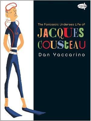 The Fantastic Undersea Life of Jacques Cousteau(English, Paperback, Yaccarino Dan)