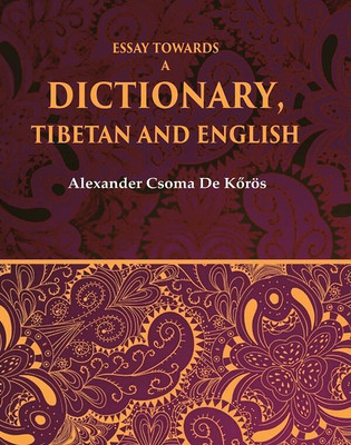 Essay Towards a Dictionary, Tibetan and English(Paperback, Alexander Csoma De Koros)