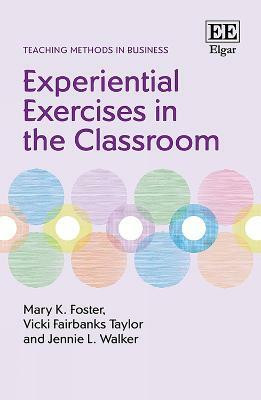 Experiential Exercises in the Classroom(English, Paperback, Foster Mary K.)