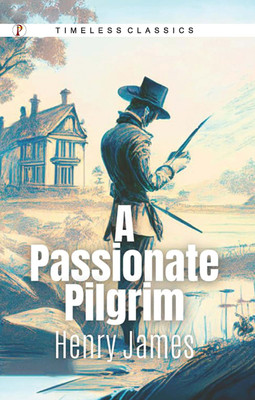 A Passionate Pilgrim(English, Paperback, James Henry)