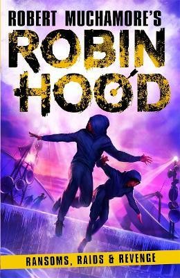 Robin Hood 5: Ransoms, Raids and Revenge (Robert Muchamore's Robin Hood)(English, Paperback, Muchamore Robert)