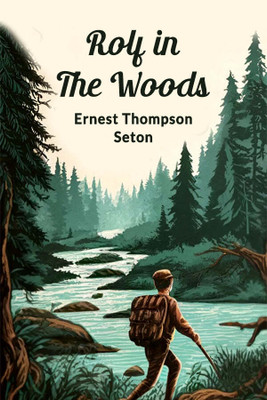 Rolf in the Woods(English, Paperback, Seton Ernest Thompson)
