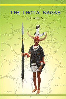 The Lhota Nagas(Paperback, J. P. Mills)