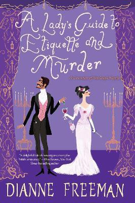 A Lady's Guide to Etiquette and Murder(English, Paperback, Freeman Dianne)