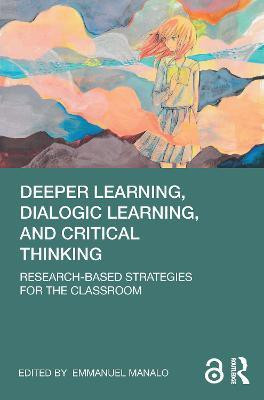 Deeper Learning, Dialogic Learning, and Critical Thinking(English, Paperback, unknown)