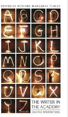 The Writer in the Academy: Creative Interfrictions(English, Hardcover, unknown)