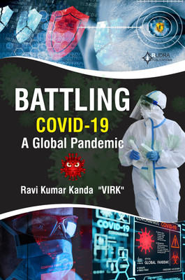 BATTLING COVID – 19: A Global Pandemic(Paperback, Ravi Kumar Kanda)