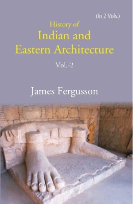 History of Indian and Eastern Architecture Volume 2nd(Paperback, James Fergusson)