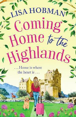 Coming Home to the Highlands(English, Hardcover, Hobman Lisa)