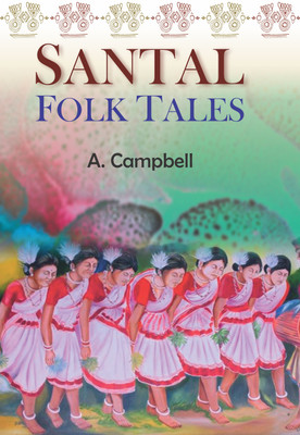 Santal Folk Tales(Hardcover, A. Campbell)