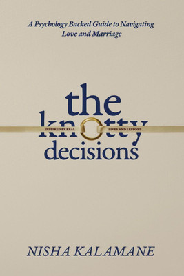 The Knotty Decisions  - Every choice changes more than just one life.(English, Hardcover, Nisha Kalamane)