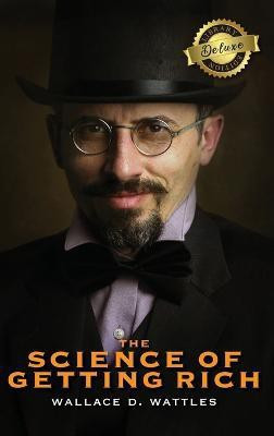The Science of Getting Rich (Deluxe Library Edition)(English, Hardcover, Wattles Wallace D)