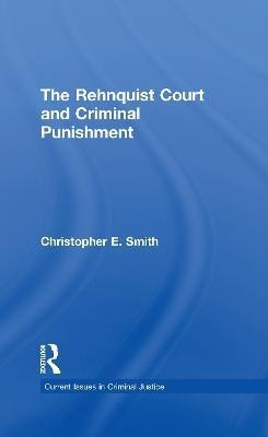 The Rehnquist Court and Criminal Punishment(English, Hardcover, Smith Christopher E.)