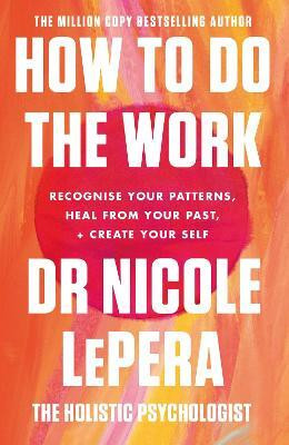 How To Do The Work(English, Paperback, LePera Nicole Dr)