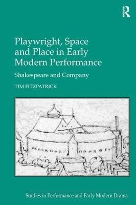 Playwright, Space and Place in Early Modern Performance(English, Hardcover, Fitzpatrick Tim)