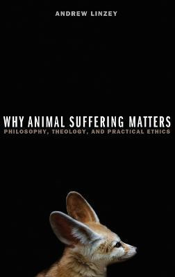 Why Animal Suffering Matters(English, Hardcover, Linzey Andrew)