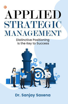Applied Strategic Management(English, Paperback, Saxena Sanjay)