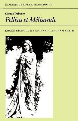 Claude Debussy: Pelleas et Melisande(English, Paperback, Nichols Roger)