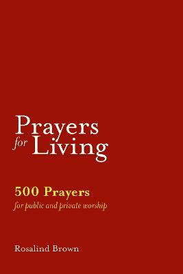 Prayers for Living(English, Hardcover, Brown Rosalind)