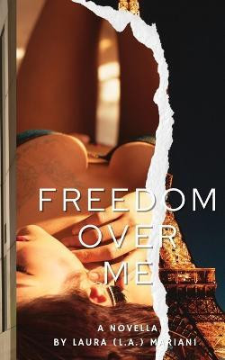 Freedom Over Me(English, Paperback, Mariani Laura (L a ))
