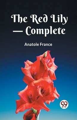 The Red Lily - Complete(English, Paperback, France Anatole)