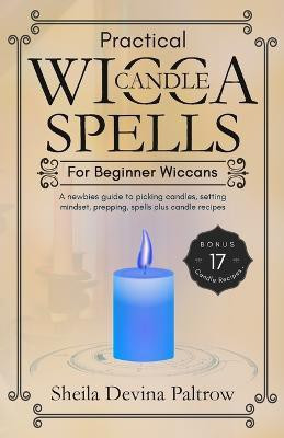 Practical Wicca Candle Spells for Beginner Wiccans(English, Paperback, Paltrow Sheila Devina)