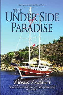 The Under Side of Paradise(English, Paperback, Lawrence Thomas)