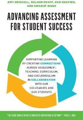 Advancing Assessment for Student Success(English, Hardcover, Driscoll Amy)