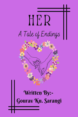 HER - A Tale of Endings(English, Paperback, Gourav Kumar Sarangi)