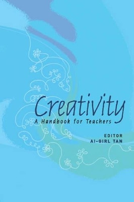 Creativity: A Handbook For Teachers(English, Paperback, Tan Ai-girl)