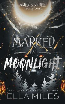 Marked by Moonlight(English, Paperback, Miles Ella)