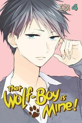 That Wolf-boy Is Mine 4(English, Paperback, Nogiri Yoko)