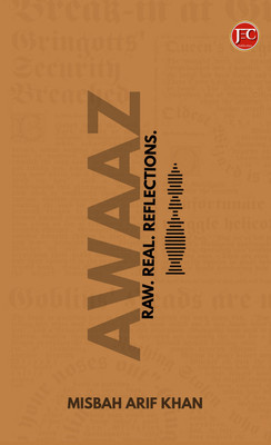 AWAAZ RAW. REAL. REFLECTIONS.(Paperback, Misbah Arif Khan)