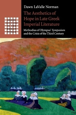 The Aesthetics of Hope in Late Greek Imperial Literature(English, Paperback, LaValle Norman Dawn)