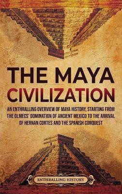 The Maya Civilization(English, Hardcover, History Enthralling)