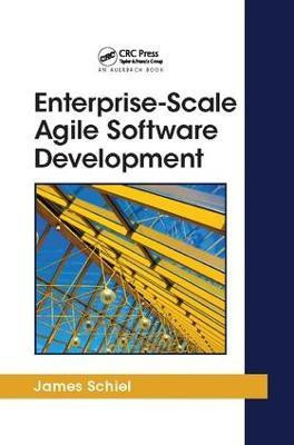 Enterprise-Scale Agile Software Development(English, Paperback, Schiel James)