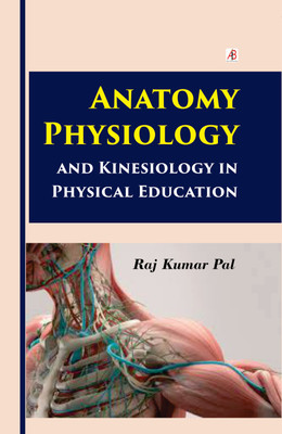 Anatomy Physiology(Hardcover, Raj Kumar Pal)