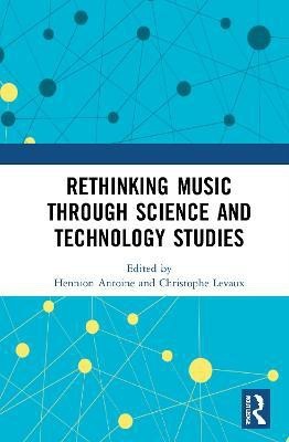 Rethinking Music through Science and Technology Studies(English, Hardcover, unknown)