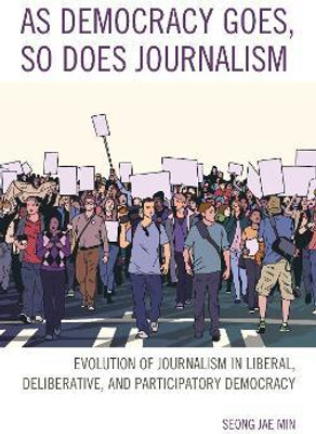 As Democracy Goes, So Does Journalism(English, Paperback, Min Seong Jae)