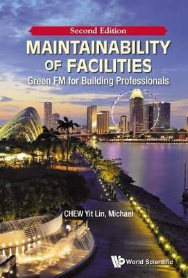 Maintainability Of Facilities: Green Fm For Building Professionals(English, Paperback, Chew Yit Lin Michael)