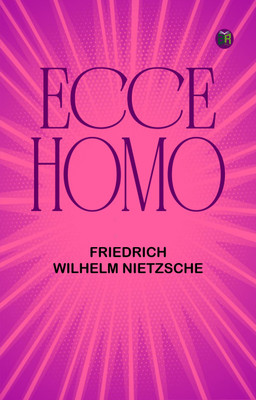 Ecce Homo(Paperback, Friedrich Wilhelm Nietzsche)