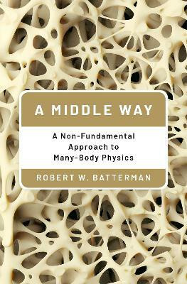 A Middle Way(English, Hardcover, Batterman Robert W.)