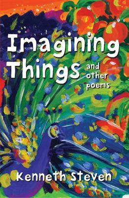Imagining Things and other poems(English, Paperback, Steven Kenneth)