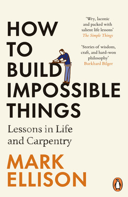 How to Build Impossible Things(English, Paperback, Ellison Mark)