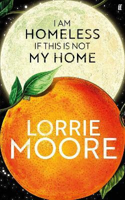 I Am Homeless If This Is Not My Home(English, Paperback, Moore Lorrie)