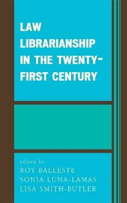 Law Librarianship in the Twenty-First Century(English, Hardcover, Balleste Roy)