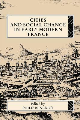 Cities and Social Change in Early Modern France(English, Electronic book text, Benedict Philip Professor)