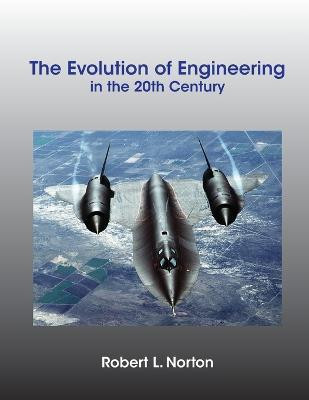 The Evolution of Engineering in the 20th Century(English, Paperback, Norton Robert L)