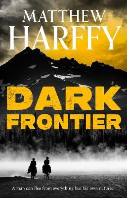 Dark Frontier(English, Paperback, Harffy Matthew)